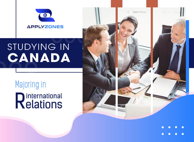 Studying international relations in Canada is chosen by many students